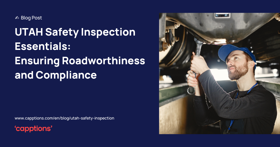 UTAH Safety Inspection Essentials: Ensuring Roadworthiness and Compliance