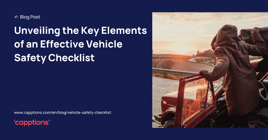 Unveiling the Key Elements of an Effective Vehicle Safety Checklist