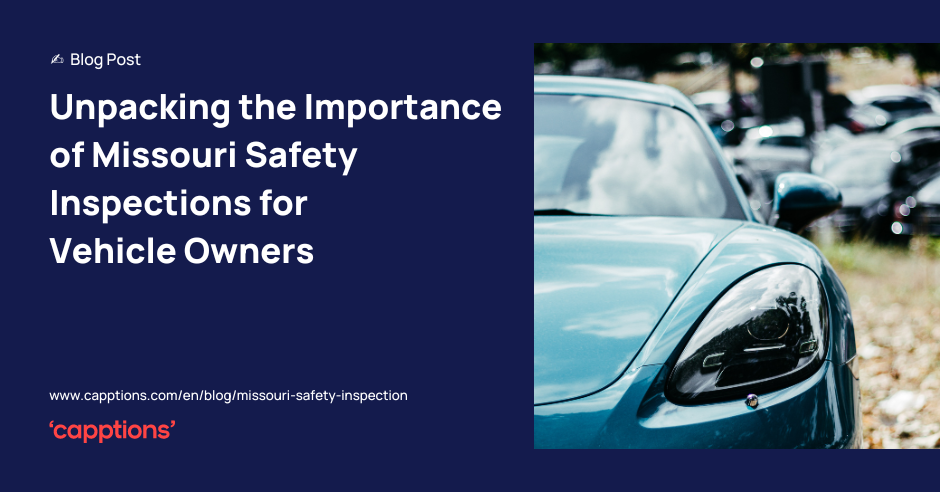 Unpacking the Importance of Missouri Safety Inspections for Vehicle Owners