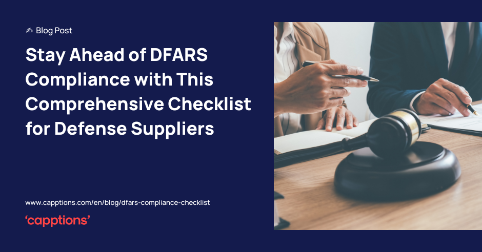 Stay Ahead of DFARS Compliance with This Comprehensive Checklist for Defense Suppliers