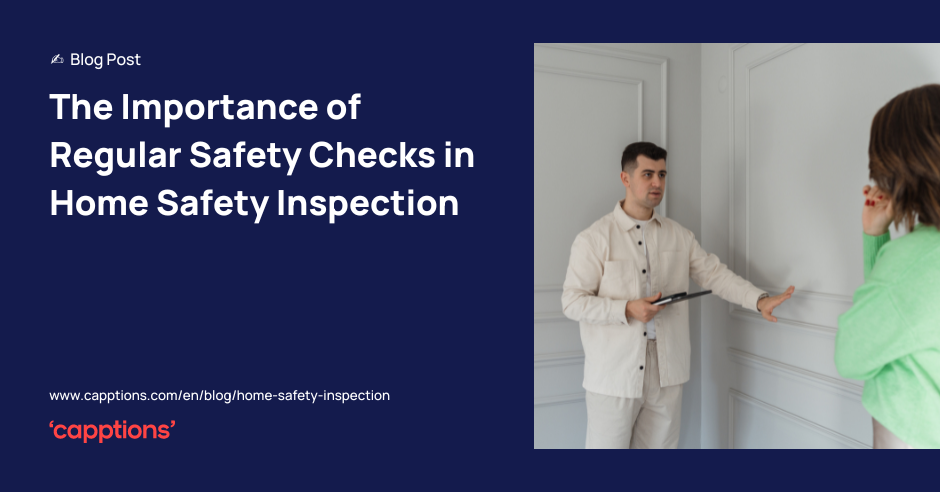 The Importance of Regular Safety Checks in Home Safety Inspection