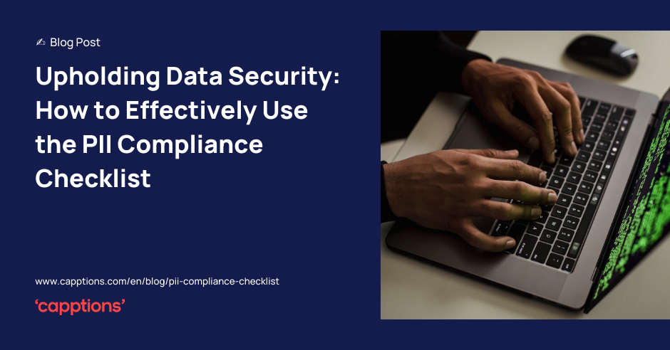 Upholding Data Security: How to Effectively Use the PII Compliance Checklist
