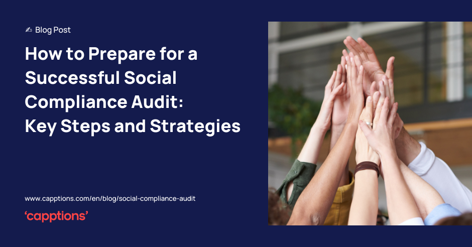 How to Prepare for a Successful Social Compliance Audit: Key Steps and Strategies