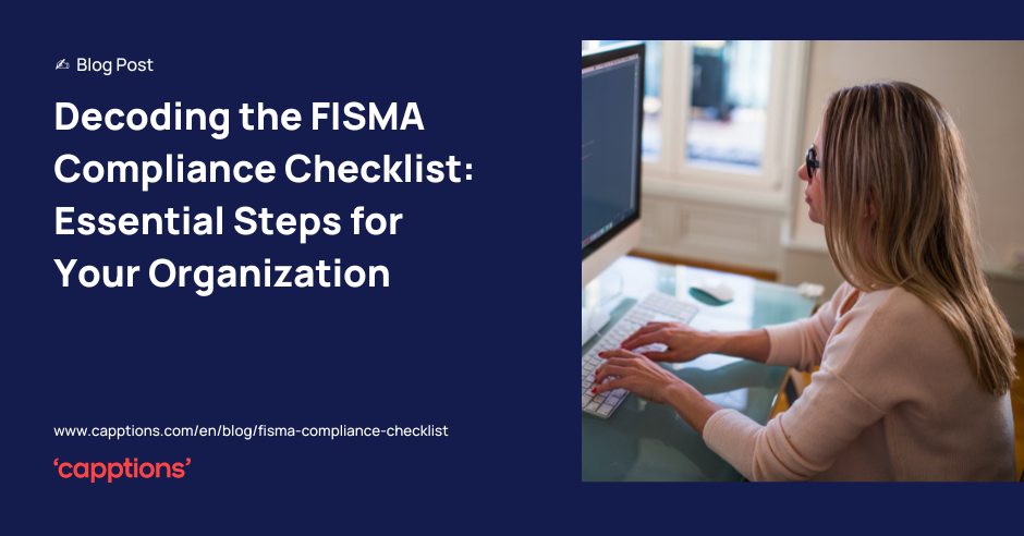 Decoding the FISMA Compliance Checklist: Essential Steps for Your Organization