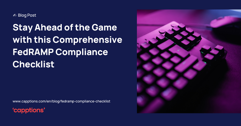 Stay Ahead of the Game with this Comprehensive FedRAMP Compliance Checklist