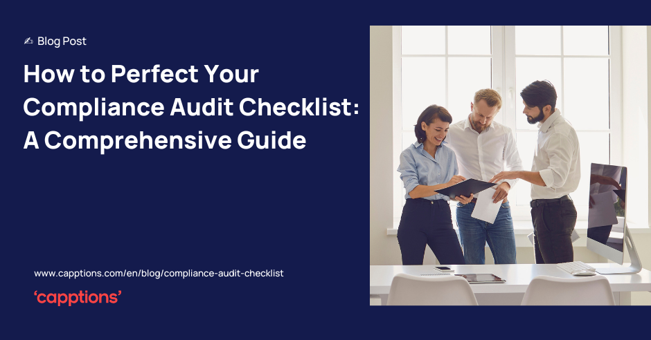 How to Perfect Your Compliance Audit Checklist: A Comprehensive Guide