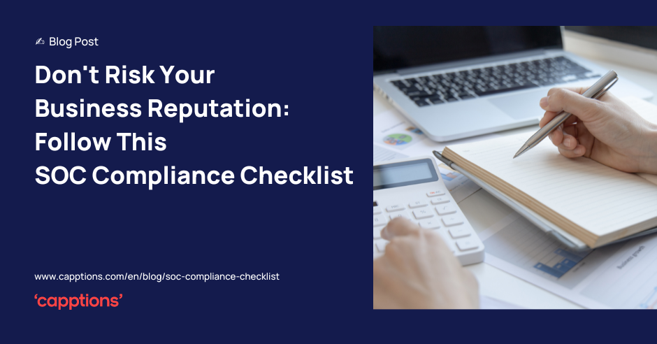 Don't Risk Your Business Reputation: Follow This SOC Compliance Checklist Today