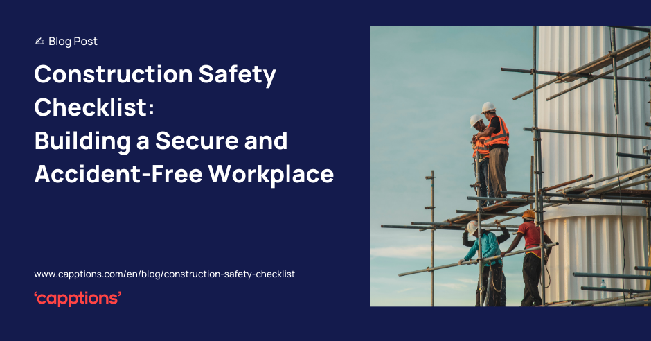 Construction Safety Checklist: Building a Secure and Accident-Free Workplace