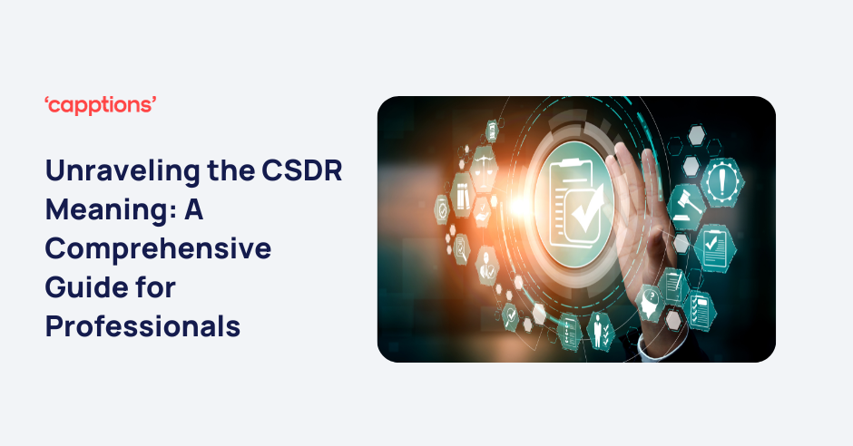 Unraveling the CSDR Meaning: A Comprehensive Guide for Professionals