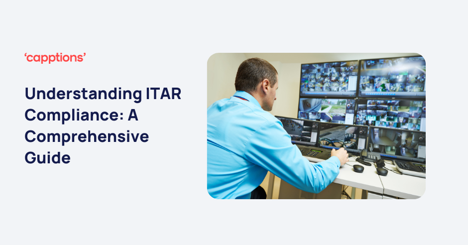 Understanding ITAR Compliance: A Comprehensive Guide