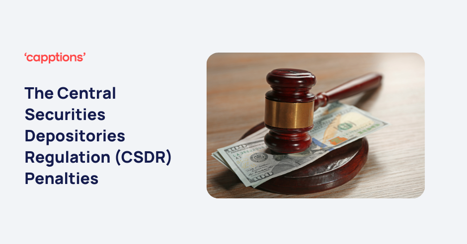 The Central Securities Depositories Regulation (CSDR) Penalties