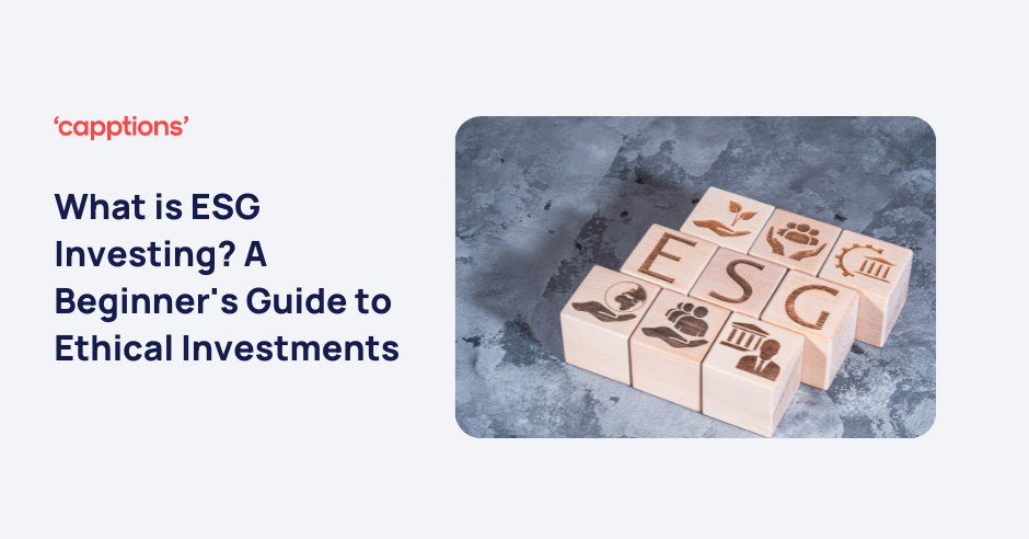 What is ESG Investing? A Beginner's Guide to Ethical Investments