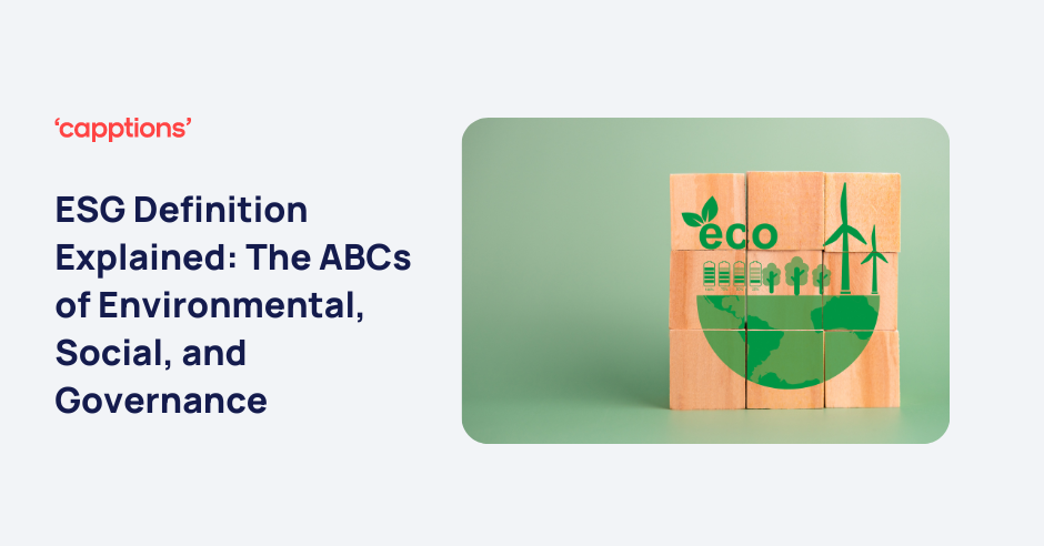 ESG Definition Explained: The ABCs of Environmental, Social, and Governance