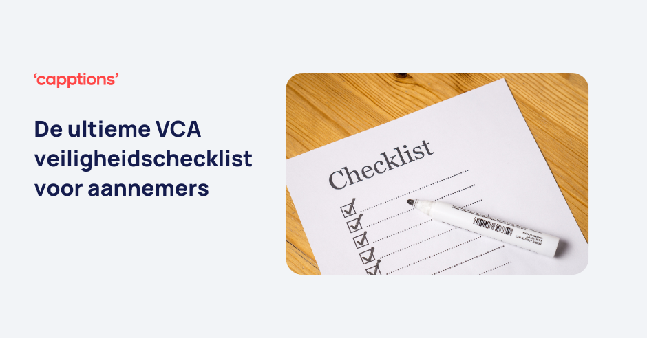 De ultieme VCA veiligheidschecklist voor aannemers: Zorgen voor naleving en gemoedsrust