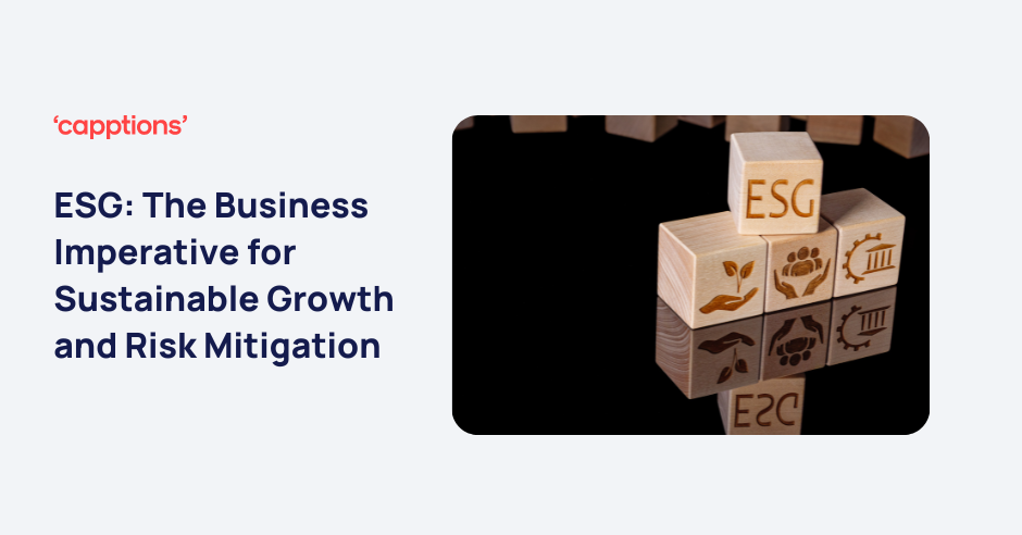 ESG: The Business Imperative for Sustainable Growth and Risk Mitigation