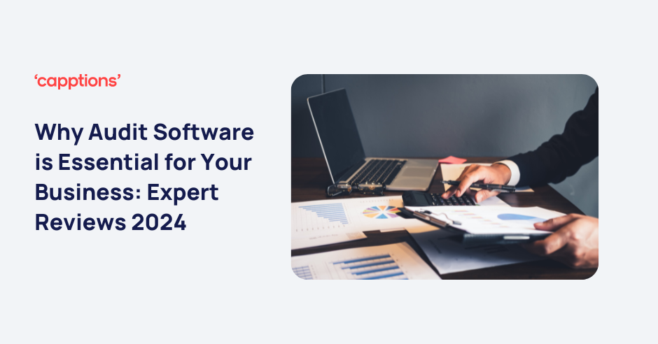 Why Audit Software is Essential for Your Business: Expert Reviews 2024