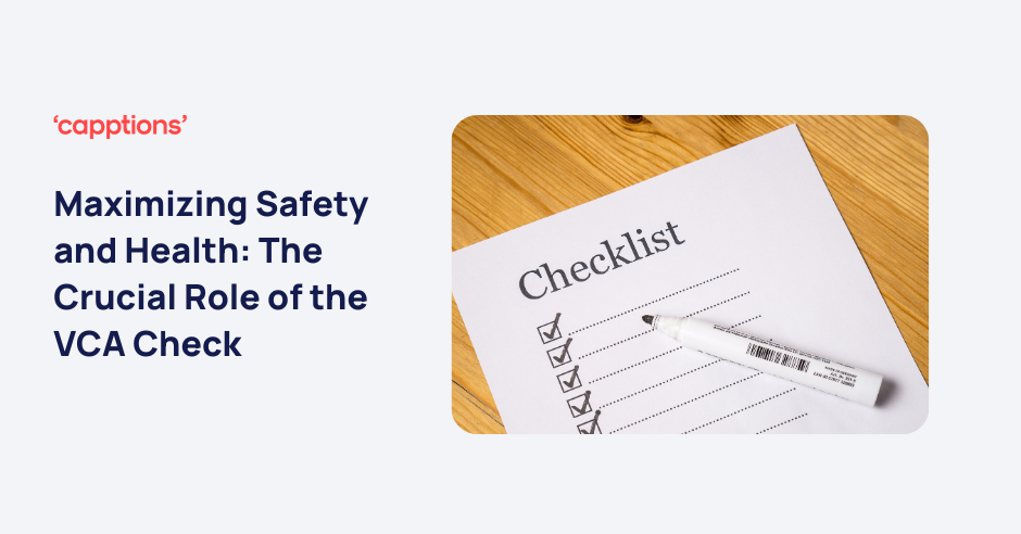 Maximizing Safety and Health: The Crucial Role of the VCA Check in the Environment for Contractors