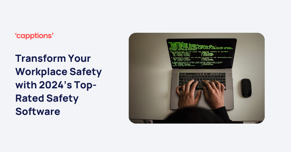 Transform Your Workplace Safety with 2024’s Top-Rated Safety Software
