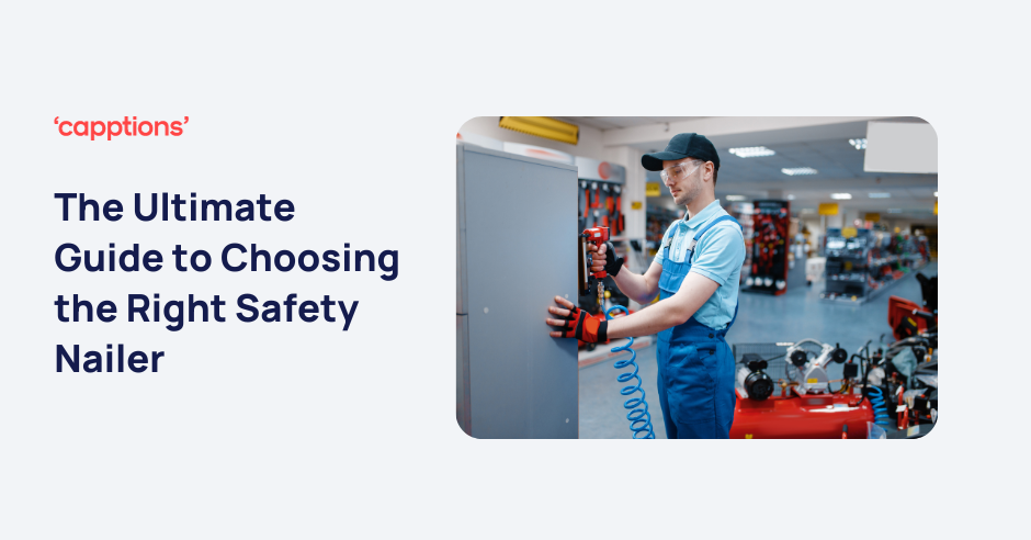 The Ultimate Guide to Choosing the Right Safety Nailer: Ensuring Efficiency and Protection