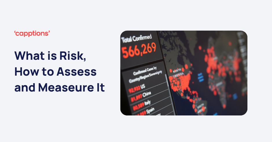 What is Risk, How to Assess and Measure It