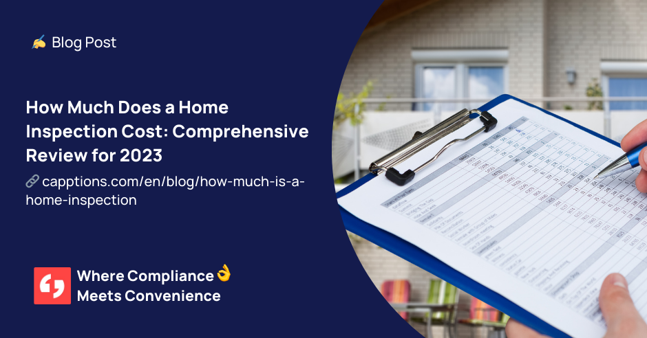 How Much Does a Home Inspection Cost: A Comprehensive Review for 2023